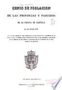 Censo de poblacion de las provincias y partidos de la corona de Castilla en el siglo XVI.
