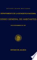 Censo General de Habitantes. 30 de noviembre de 1921. Estado de Jalisco