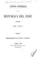 Censo general de la republica del Peru formado en 1876 ...