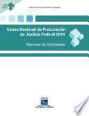 Censo Nacional de Procuración de Justicia Federal 2014. Memoria de actividades