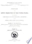Census Reports Tenth Census: Report on cotton production in the United States ; and also embracing agricultural and physico-geographical descriptions of the several cotton states and of California
