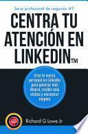 Centra tu atención en LinkedIn