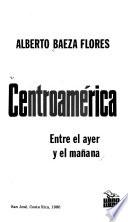 Centroamérica, entre el ayer y el mañana