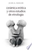 Cerámica erótica y otros estudios de etnología