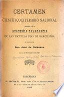 Certamen científico-literario nacional celebrado por la Academia Calasancia de las escuelas pías de Barcelona