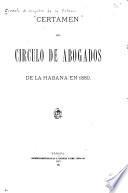 Certamen del Circulo de abogados de la Habana en 1880