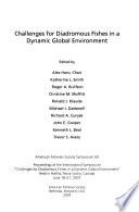 Challenges for Diadromous Fishes in a Dynamic Global Environment