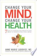 Change Your Mind, Change Your Health