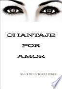 Chantaje Por Amor