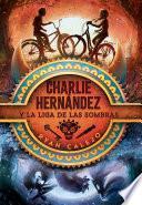 Charlie Hernández y la liga de las sombras