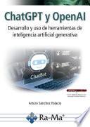 ChatGPT y OpenAI. Desarrollo y uso de herramientas de inteligencia artificial generativa
