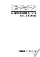 Chávez, la interminable batalla por la dignidad