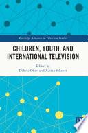 Children, Youth, and International Television