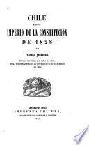 Chile bajo el imperio de la constitucion de 1828