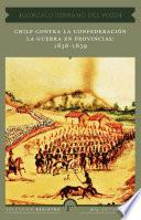 Chile contra la Confederación. La guerra en provincias