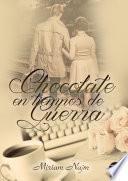 CHOCOLATE EN TIEMPOS DE GUERRA