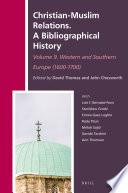 Christian-Muslim Relations. A Bibliographical History. Volume 9 Western and Southern Europe (1600-1700)