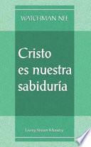 Christo Es Nuestra Sabiduria = Christ Becoming Our Wisdom