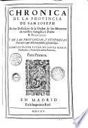 Chronica de la provincia de San Joseph de los Descalços de la Orden de los Menores de mestro Seraphico Padre S. Francisco ; y de las provincias, y custodias descalças que della hau salido, y son sus hijas...