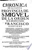 Chronica De La Santa Provincia De S. Migvel De La Orden De N. Serafico Padre Francisco