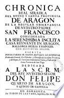 Chronica real serafica del Reyno y santa provincia de Aragon de la regular observancia de nuestro padre San Francisco,... Escrita por el padre Fr. Joseph Antonio de Hebrera,...