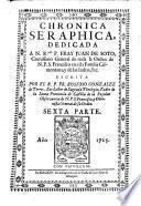 Chronica seraphica. Vida del glorioso patriarca san Francisco, y sus primeros discipulos ...