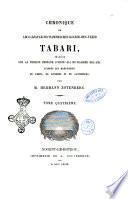 Chronique de Abou-Djafar-Mohammed-ben-Djarir-ben-Yezid Tabari traduite sur la version persane d'Abou-Ali Mohammed Bel'Ami, d'après les manuscrits de Paris, de Gotha, de Londres et de Canterbury, par M. Hermann Zotenberg