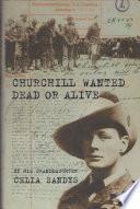 Churchill Wanted Dead or Alive