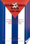 Cien años de historia de Cuba, 1898-1998