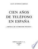 Cien años de teléfono en España
