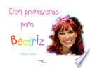 Cien Primaveras para Beatriz