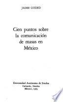 Cien puntos sobre la comunicación de masas en México