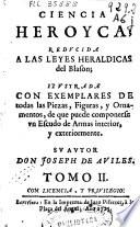 Ciencia heroyca reducida a las leyes heraldicas del blason