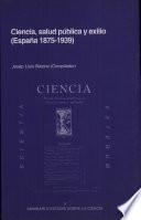 Ciencia, salud pública y exilio (España, 1875-1939)