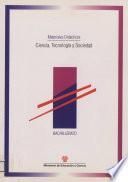 Ciencia, tecnología y sociedad. Materiales didácticos. Bachillerato
