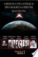 Ciencia y fe católica: de Galileo a Lejeune