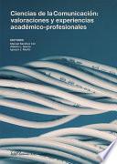 Ciencias de la comunicación: valoraciones y experiencias académico-profesionales