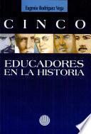 Cinco educadores en la historia