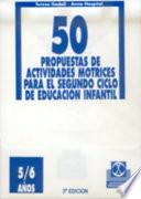 CINCUENTA PROPUESTAS DE ACTIVIDADES MOTRICES -5/6 años- FICHERO