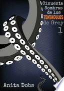 Cincuenta Sombras De Los Tentáculos De Grey - 1