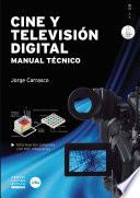 Cine y televisión digital. Manual técnico