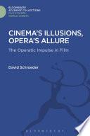 Cinema's Illusions, Opera's Allure