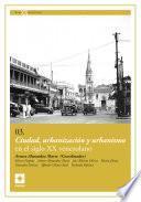 Ciudad, urbanización y urbanismo en el siglo XX venezolano