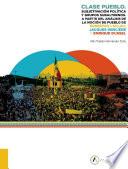 Clase Pueblo. Subjetivación política y grupos subalternos. A partir del análisis de la noción de Pueblo de Ernesto Laclau, Jacques Rancière y Enrique Dussel
