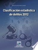 Clasificación estadística de delitos 2012
