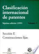 CLASIFICACIÓN INTERNACIONAL DE PATENTES SÉPTIMA EDICIÓN (1999) Volumen 5