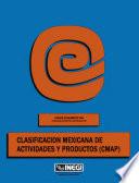 Clasificación mexicana de actividades y productos (CMAP). Catálogo alfabético de productos. Censos Económicos 1994
