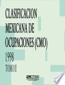 Clasificación mexicana de ocupaciones. CMO. 1998. Tomo II