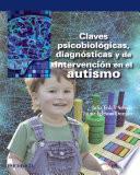 Claves psicobiológicas, diagnósticas y de intervención en el autismo