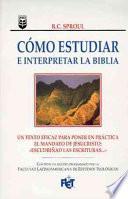 Cmo Estudiar E Interpretar La Biblia: Knowing Scripture
